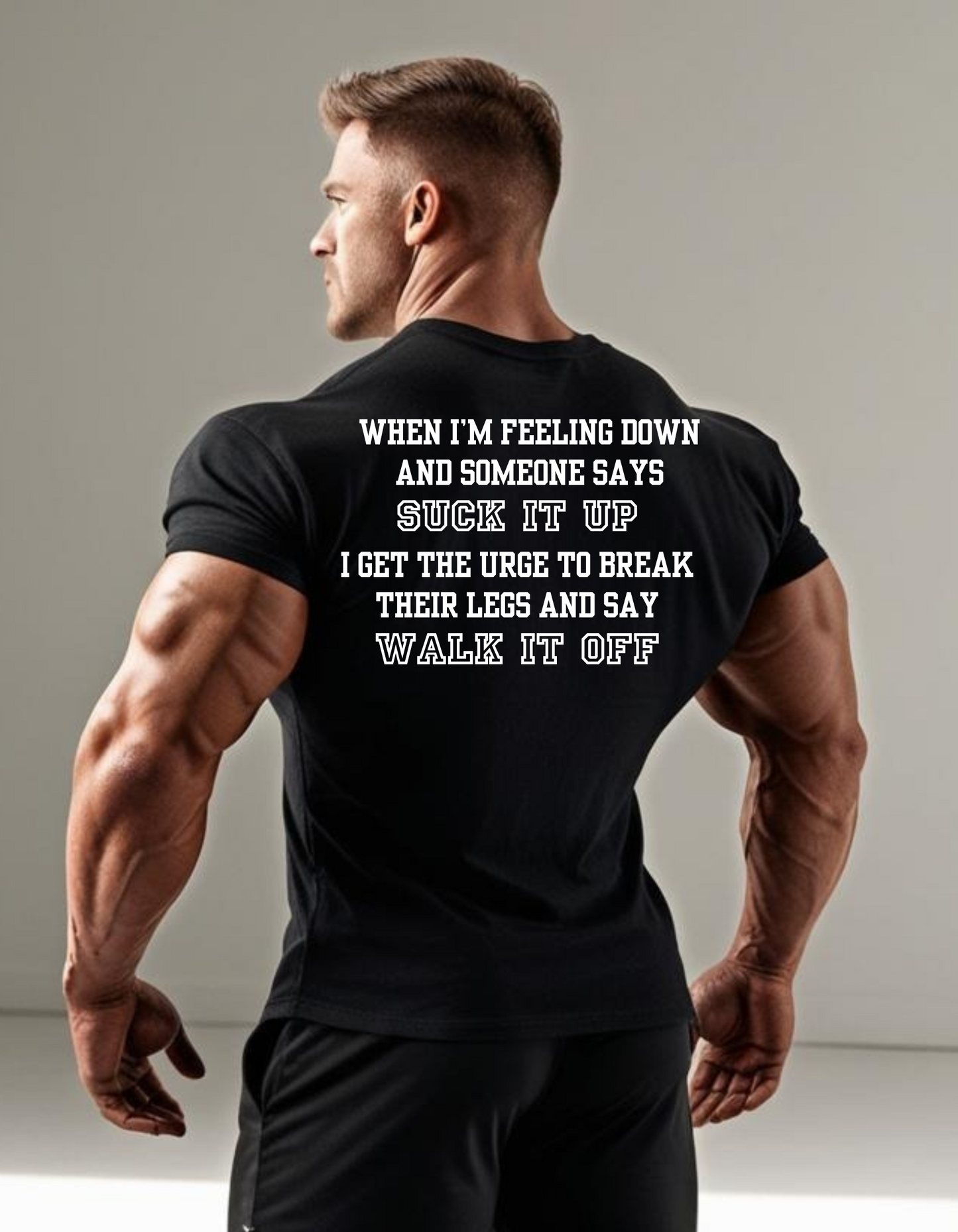 “Suck It Up? Walk It Off.” Savage Gym Tee