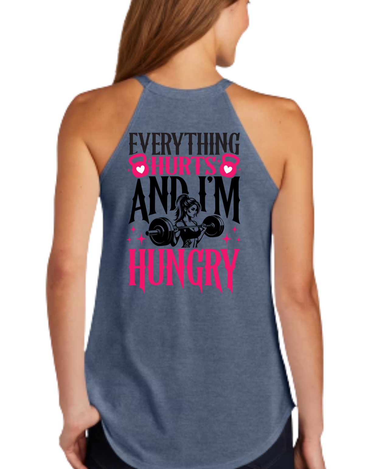 "Everything Hurts & I'm Hungry" Tri Rocker Tank